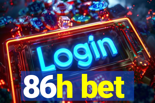 86h bet